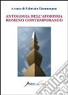 Antologia dell'aforisma romeno contemporaneo libro