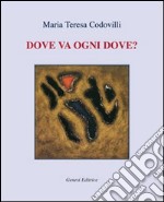 Dove va ogni dove? libro