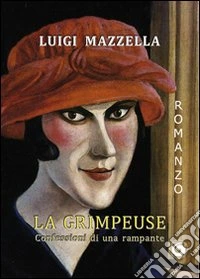 La grimpeuse. Confessioni di una rampante libro
