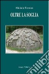 Oltre la soglia libro