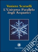 L'universo parallelo degli acquatici libro