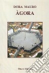 Àgora libro di Mauro Dora