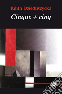 Cinque + cinq. Ediz. bilingue libro