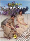 Ultimo atto libro di Pinto Nino