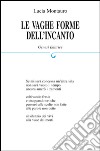 Le vaghe forme dell'incanto libro di Montauro Lucia