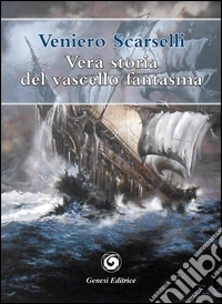 Vera storia del vascello fantasma libro