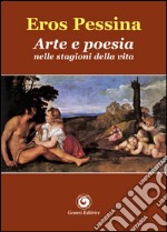 Arte e poesia nelle stagioni della vita libro