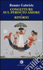 Congetture sul perduto amore e ritorni libro