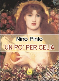 Un po' per celia libro