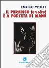 Il paradiso (a volte) è a portata di mano libro