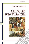 All'altro lato è una città raccolta libro