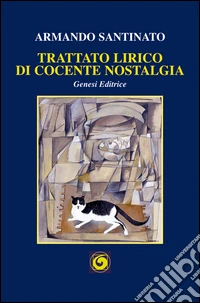 Trattato lirico di cocente nostalgia libro