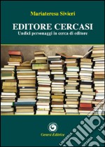 Editore cercasi. Undici personaggi in cerca di editore libro