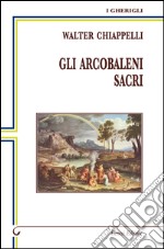 Gli arcobaleni sacri libro