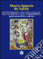 Ritorno di fiamma. Poesie umoristiche e satiriche libro