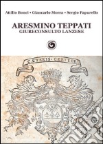 Aresmino Teppati, giureconsulto lanzese