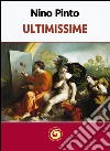 Ultimissime libro di Pinto Nino