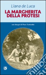 La Margherita della protesi libro