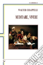 Meditare, vivere libro