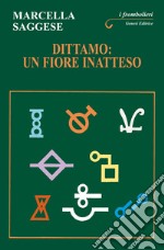 Dittamo: un fiore inatteso libro