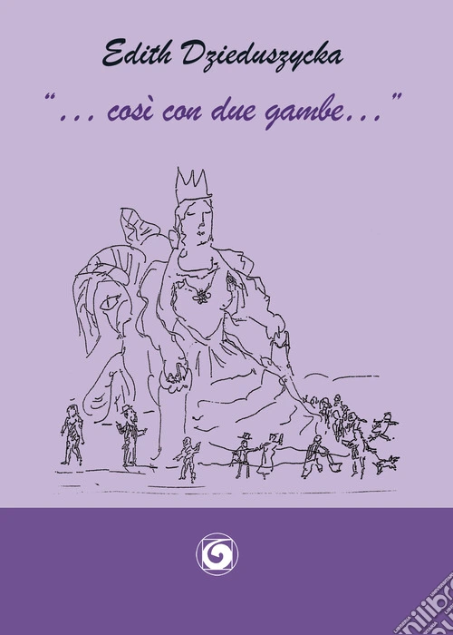 «... così con due gambe... »