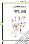 Festina lente libro di Spinoglio Cristina