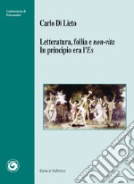 Letteratura, follia e non-vita. In principio era l'Es libro