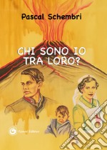 Chi sono io tra loro? libro