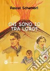 Chi sono io tra loro? libro