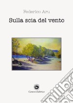 Sulla scia del vento libro