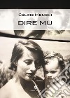 Dire Mu libro di Menghi Céline