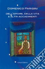 Dell'amore, della vita e altri accadimenti