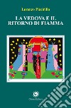 La vedova e il ritorno di fiamma libro di Piccirillo Lorenzo