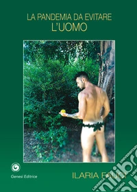 La pandemia da evitare, l'uomo libro
