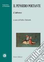 Il pensiero poetante. L'altrove libro