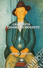 L'avversità di chiamarsi Modesto