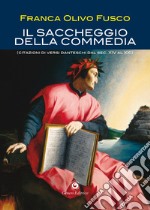 Il saccheggio della Commedia. (Citazioni di versi danteschi dal secolo XIV al XXI) libro