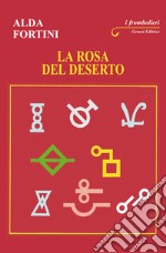 La rosa del deserto libro