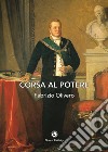 Corsa al potere libro di Olivero Fabrizio