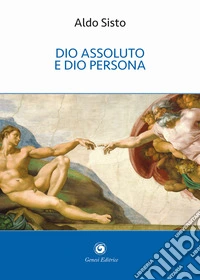 Dio assoluto e Dio persona