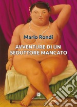 Avventure di un seduttore mancato libro