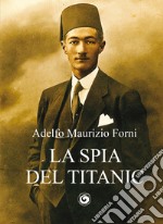 La spia del Titanic libro