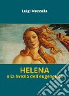 Helena. o la Svezia dell'eugenetica libro di Mazzella Luigi