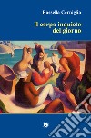 Il corpo inquieto del giorno libro