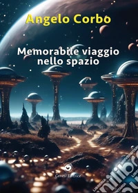 Memorabile viaggio nello spazio libro