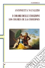 I colori delle emozioni-Los colores de las emociones. Ediz. bilingue libro