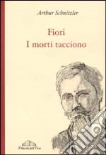 Fiori. I morti tacciono libro