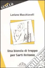 Una bionda di troppo per Sarti Antonio libro