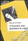 Il diavolo non profuma di zolfo libro