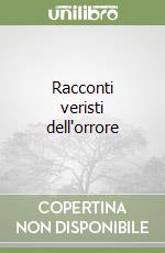 Racconti veristi dell'orrore libro